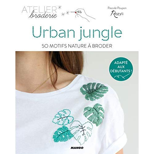 Urban jungle. 50 motifs nature à broder