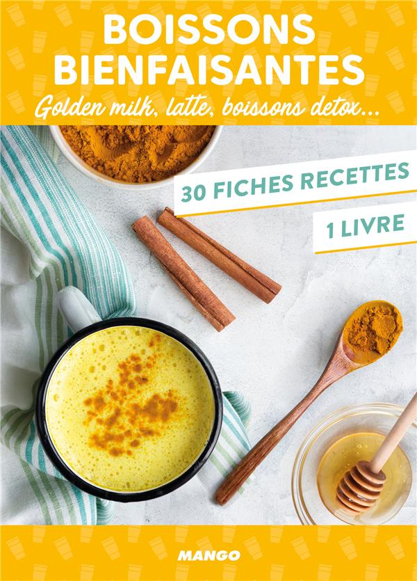 Boissons bienfaisantes. Golden milk, latte, boissons détox... Avec 30 fiches recettes