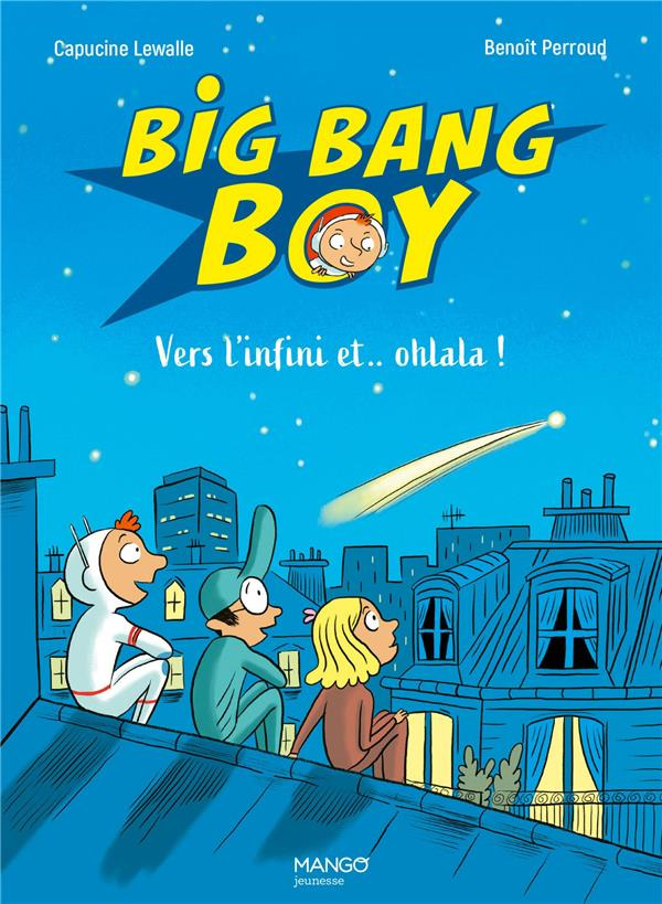 Big Bang Boy Tome : 2 Vers l'infini et... oh là là !