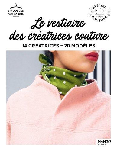 Le vestiaire des créatrices couture. 14 créatrices, 20 modèles