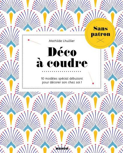 Déco à coudre. 13 modèles spécial débutant pour décorer son chez-soi !