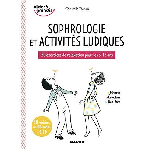 Sophrologie et activités ludiques. 30 exercices de relaxation pour les 3-12 ans, avec 1 CD audio