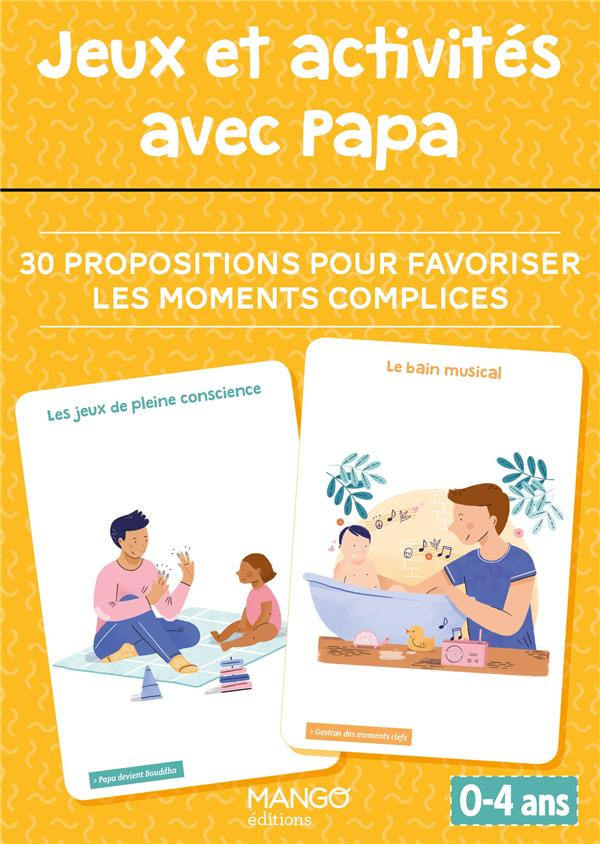 Jeux et activités avec papa. 30 propositions pour favoriser les moments complices