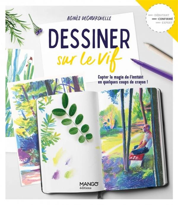 Dessiner sur le vif. Capter la magie de l'instant en quelques coups de crayon !