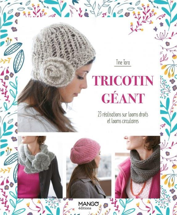 Tricotin géant. 23 réalisations sur looms droits et looms circulaires