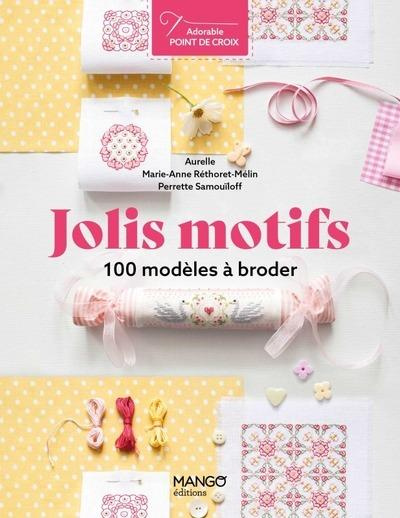 Jolis motifs. 100 modèles à broder