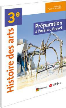 Histoire des arts 3e. Cahier de l'élève de préparation à l'oral du brevet, Edition 2013