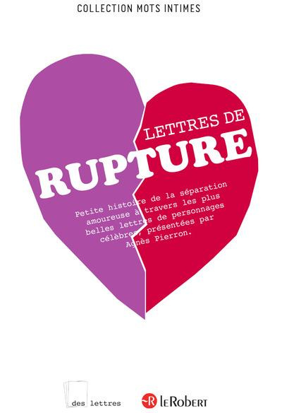 Lettres de rupture. Petite histoire de la séparation amoureuse à travers les plus belles lettres de