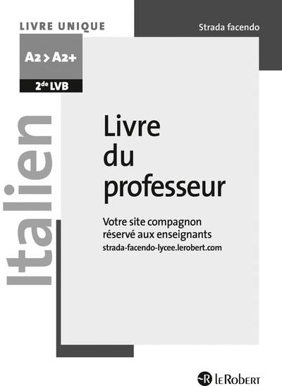 Italien 2de LVB A2>A2  Strada facendo. Livre du professeur