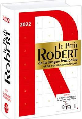 Le Petit Robert de la Langue Française et sa version numérique. Edition 2022