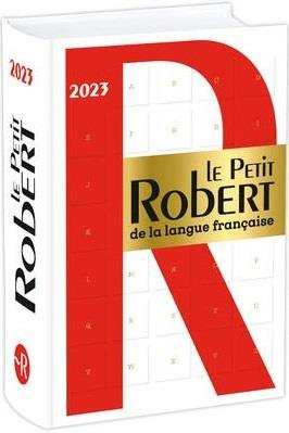 Le Petit Robert de la Langue Française. Edition 2023