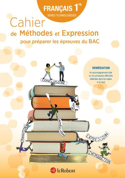 Français 1re technologiques. Cahier de Méthodes et Expression pour préparer les épreuves du bac
