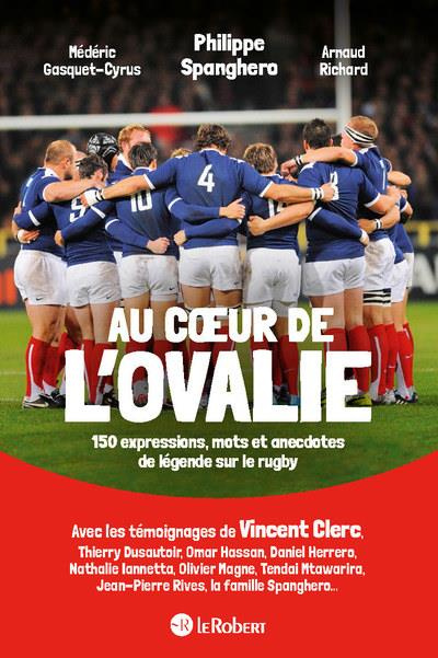 Au coeur de l'ovalie. 150 expressions, mots et anecdotes de légende sur le rugby