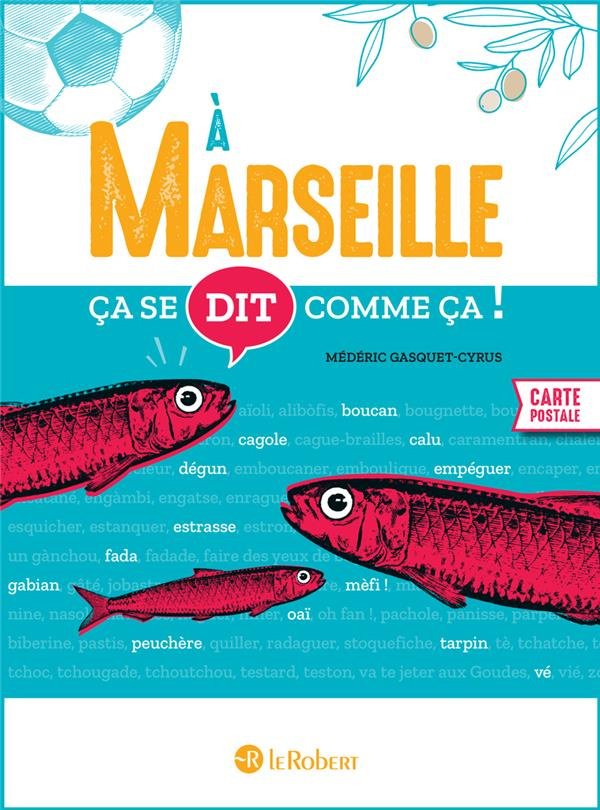 A Marseille ça se dit comme ça !