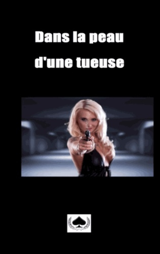 DANS LA PEAU D UNE TUEUSE