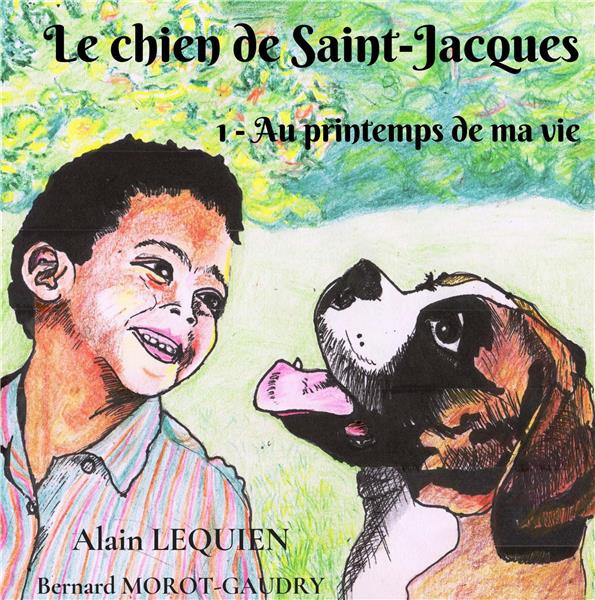 Le chien de Saint-Jacques Tome 1 : Au printemps de ma vie