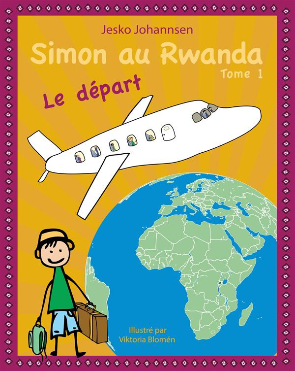 Simon au Rwanda. Le départ