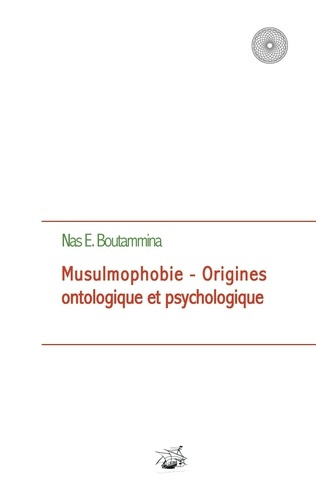 Musulmophobie. Origines ontologique et psychologique