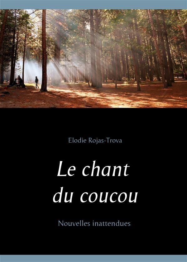 Le chant du coucou. Nouvelles inattendues