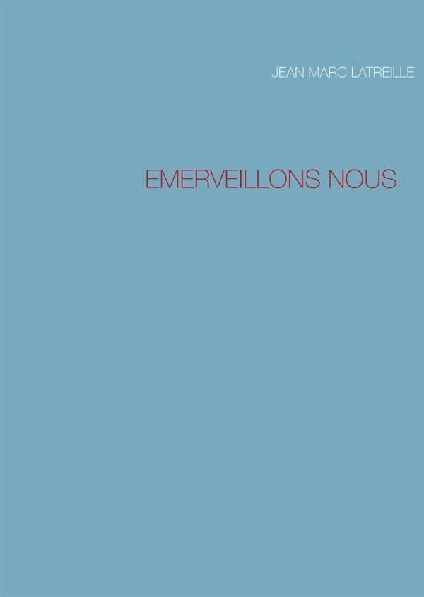 Emerveillons nous