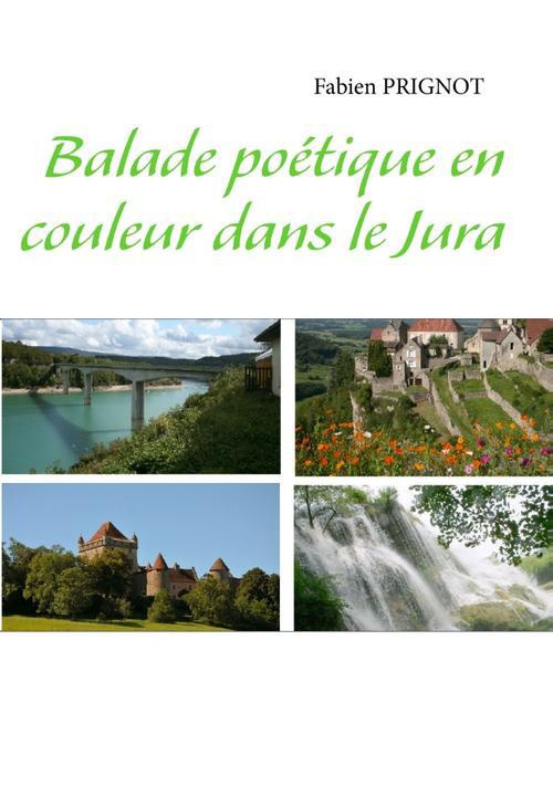 Balade poétique en couleur dans le Jura