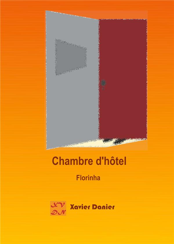 Les tribulations amoureuses de Xavier Tome 5 : Chambre d'hôtel. Florinha