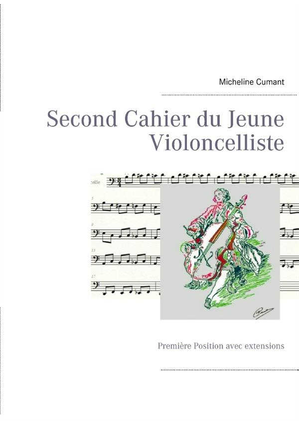 Second cahier du jeune violoncelliste. Première Position avec extensions
