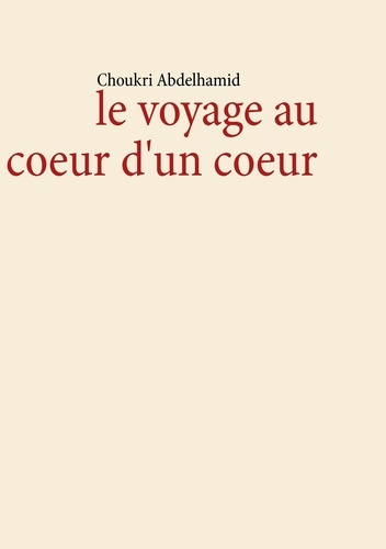 Le voyage au coeur d'un coeur
