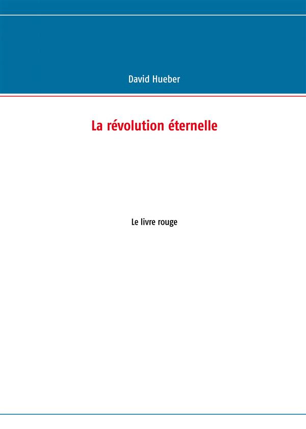 La révolution éternelle. Le livre rouge