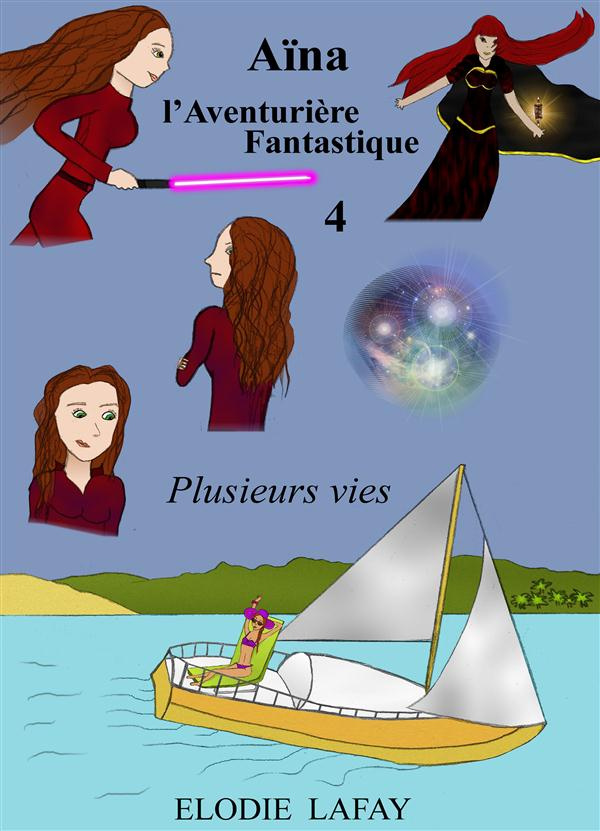 Aïna l'aventurière fantastique : Plusieurs vies