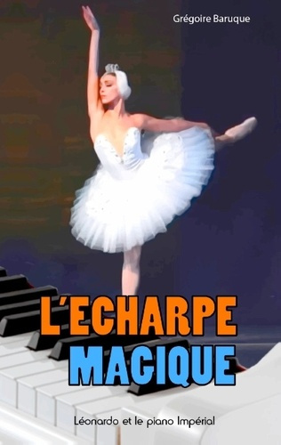 L'écharpe magique. Léonardo et le piano impérial