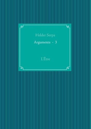 ARGUMENTS  -  3 - L'ETRE