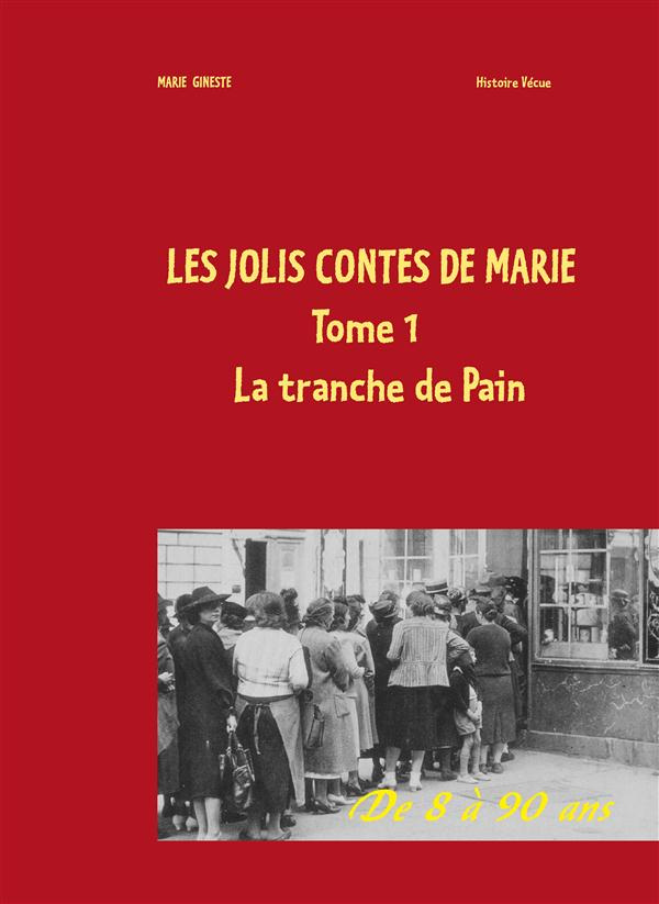 Les jolis contes de Marie. Tome 1 : La tranche de pain