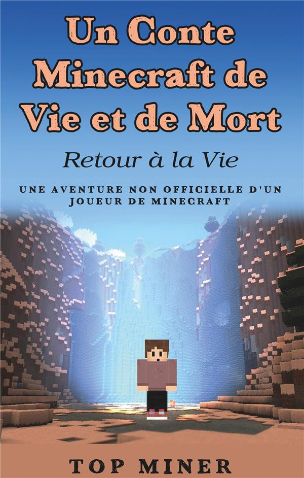 Un conte Minecraft de vie et de mort. Retour à la vie