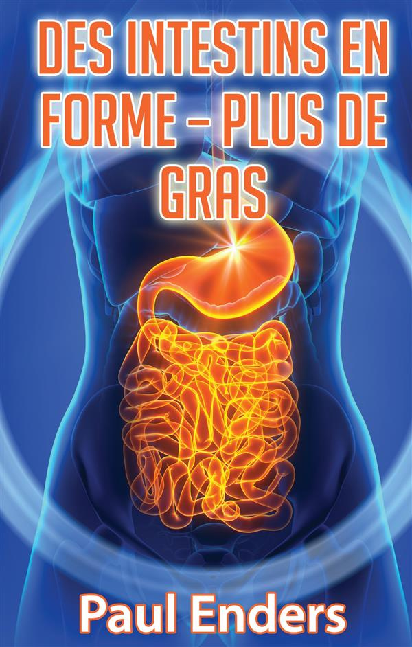 Des intestins en forme. Plus de gras