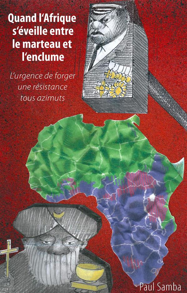 QUAND L AFRIQUE S EVEILLE ENTRE LE MARTEAU ET L ENCLUME