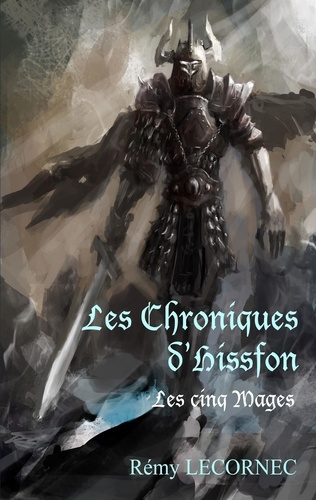 Les chroniques d'Hissfon. Les cinq Mages