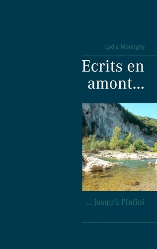 Ecrits en amont... jusqu'à l'Infini