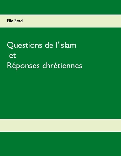 Questions de l'islam et réponses chrétiennes