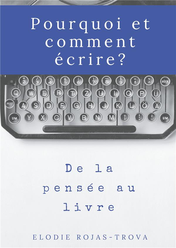 Pourquoi et comment écrire ? De la pensée au livre