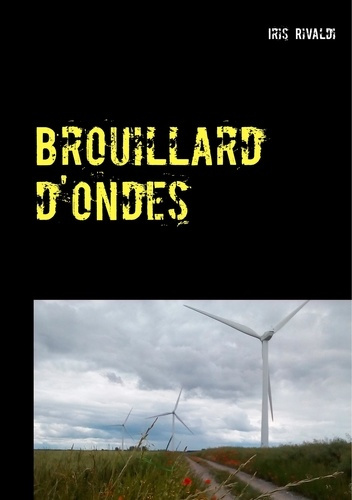 Brouillard d'ondes. Les aventures du commissaire Paul Berger