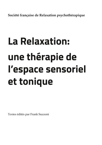 La Relaxation. Une thérapie de l'espace sensoriel et tonique