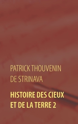 Histoire des Cieux et de la Terre. Tome 2