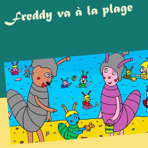 FREDDY VA A LA PLAGE
