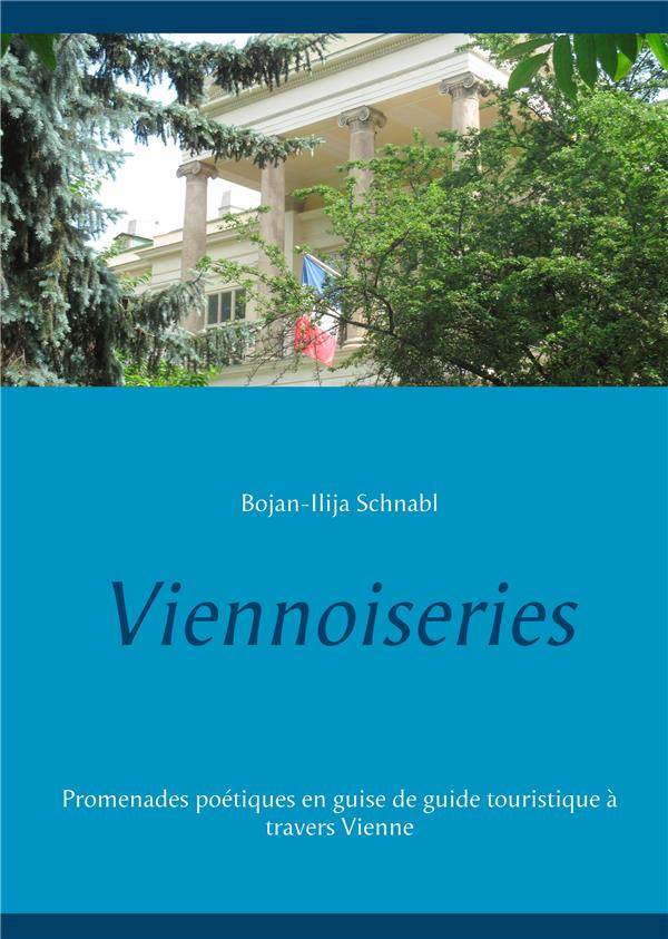 Viennoiseries. Promenades poétiques en guise de guide touristique à travers Vienne