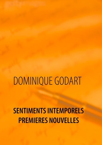 Sentiments intemporels. Premières nouvelles