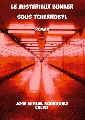 LE MYSTERIEUX BUNKER SOUS TCHERNOBYL
