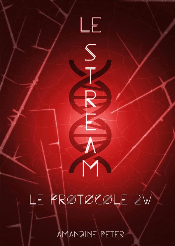 Le Stream Tome 2 : Le Protocole 2W