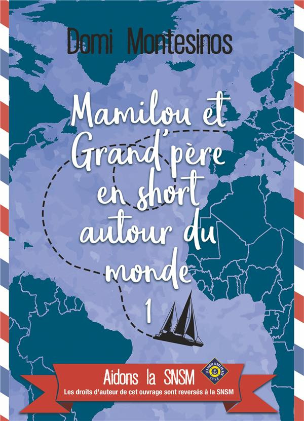 Mamilou et Grand-père en short autour du monde. Tome 1, Du bonheur en Atlantique