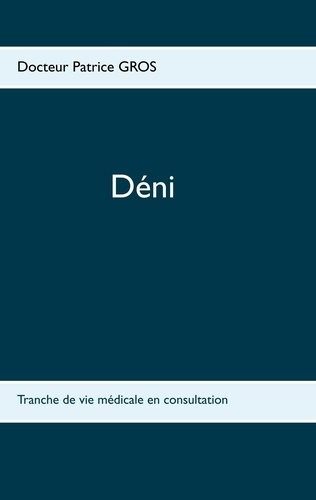 Déni. Tranche de vie médicale en consultation
